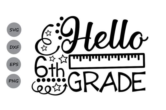Hello Sixth Grade SVG: A Creative Resource for Back-to-School Projects