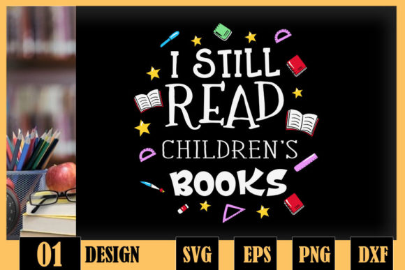 I Still Read Childrens Books Teacher: A Unique Design for Educators and Enthusiasts